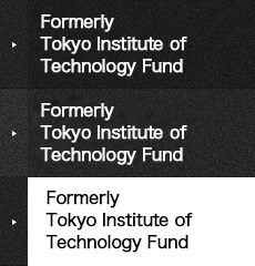 Formerly Tokyo Institute of Technology Fund